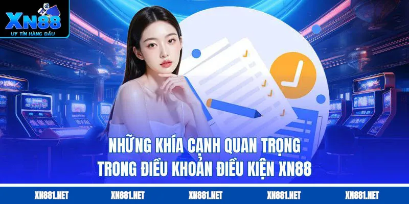 khía cạnh quan trọng trong điều khoản điều kiện XN88 